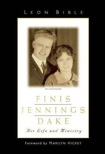 Finis Dake Biography His Life and Ministry By Leon Bible