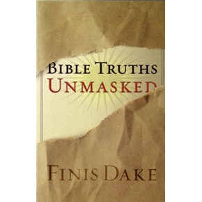 Bible Truths Unmasked by Finis Dake